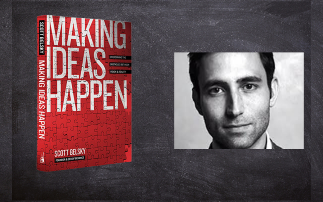 Beyond the Book: Scott Belsky’s Blueprint for Making Ideas Happen at Adobe